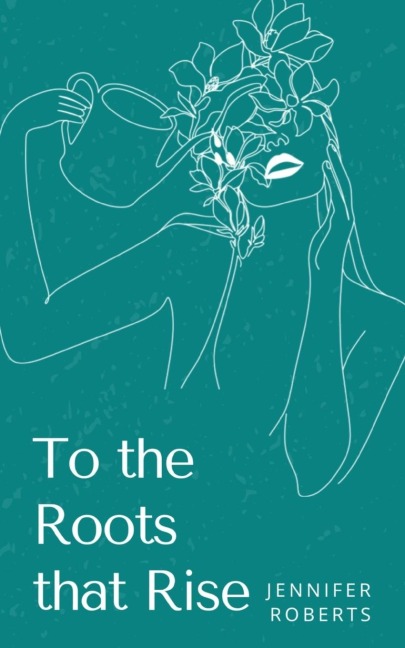 To the Roots that Rise