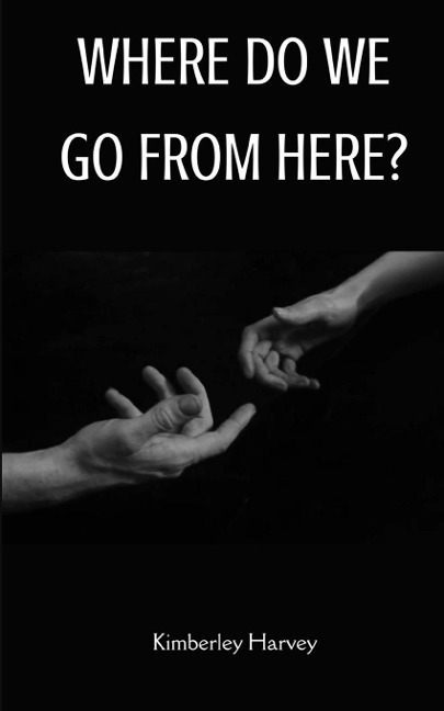WHERE DO WE GO FROM HERE?