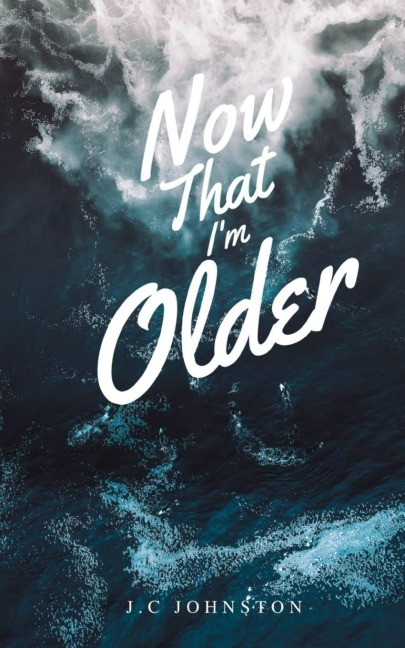 Now that Im Older