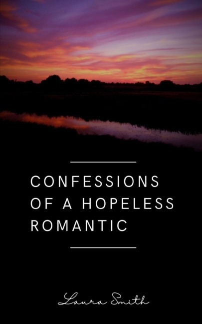Confessions of a Hopeless Romantic
