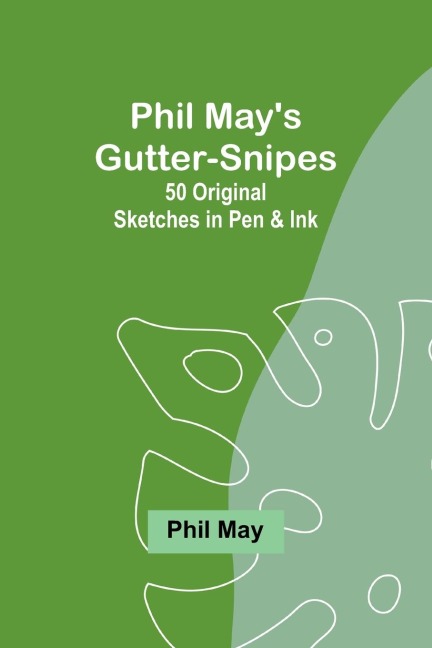Phil Mays Gutter-Snipes: 50 Original Sketches in Pen & Ink