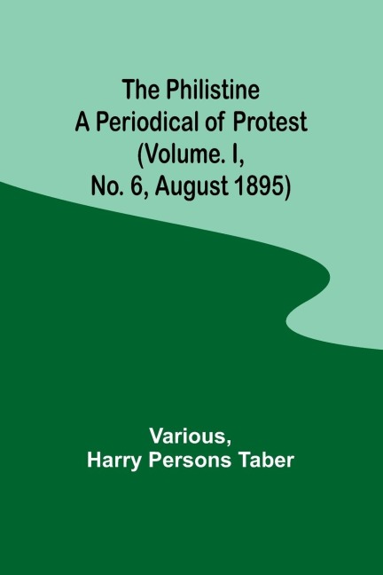The Philistine: a periodical of protest (Vol. I, No. 6, August 1895)