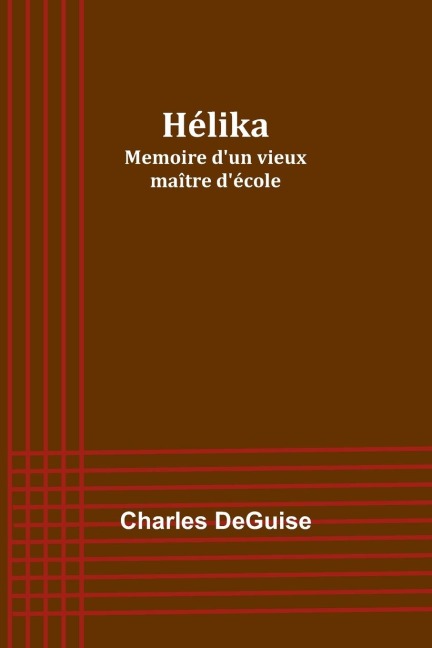 Hélika: Memoire dun vieux maître décole