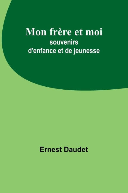 Mon frère et moi; souvenirs denfance et de jeunesse