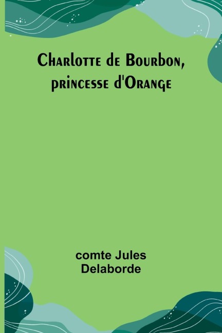 Charlotte de Bourbon, princesse dOrange