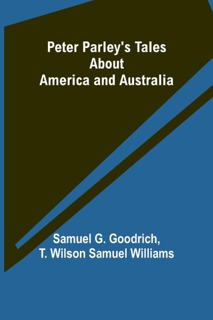Peter Parleys Tales About America and Australia