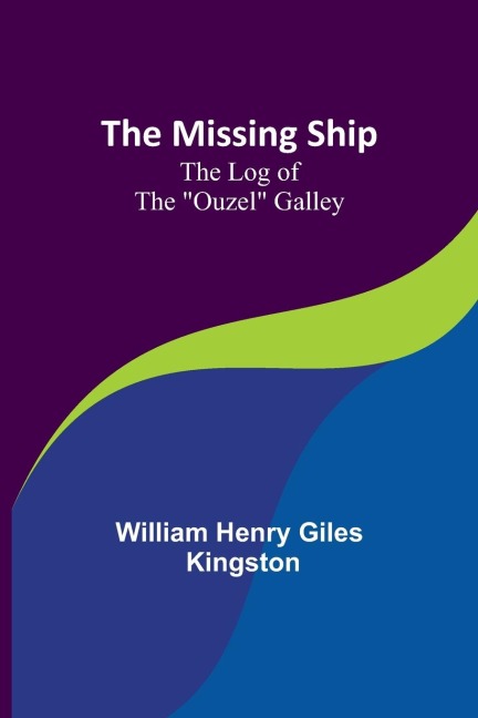 The Missing Ship: The Log of the Ouzel Galley
