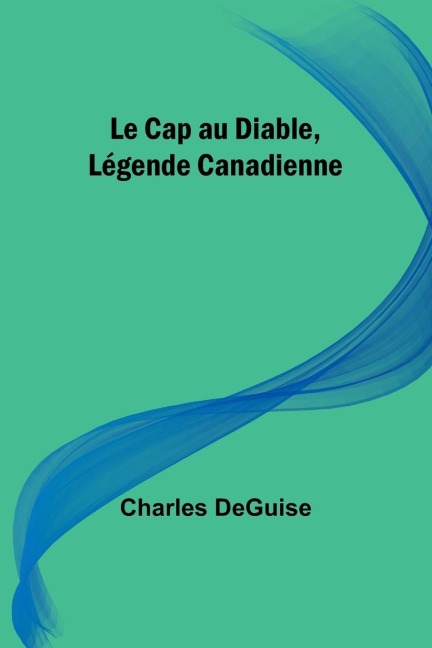 Le Cap au Diable, Légende Canadienne