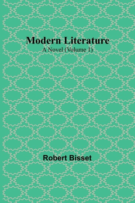 Modern literature: A Novel (Volume 1)