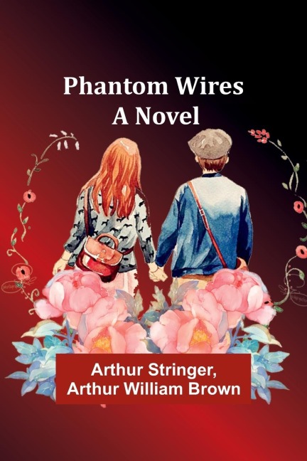 Phantom Wires: A Novel