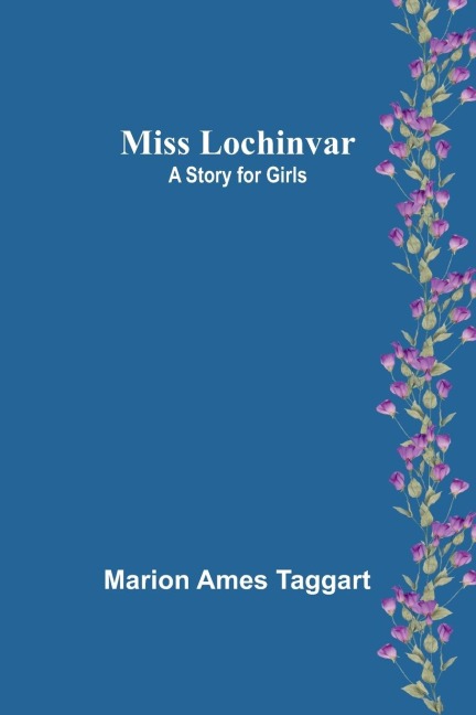 Miss Lochinvar: A Story for Girls