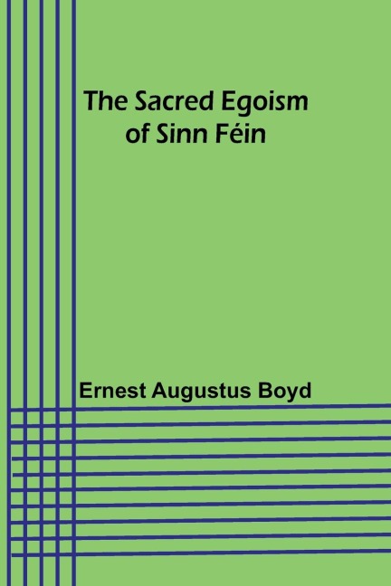 The Sacred Egoism of Sinn Féin
