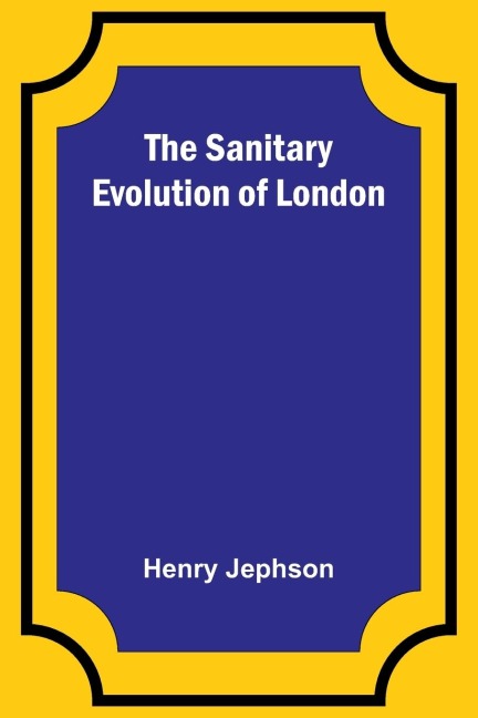 The Sanitary Evolution of London