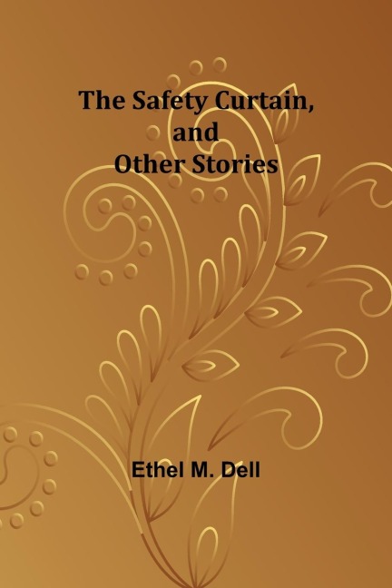 The Safety Curtain, and Other Stories