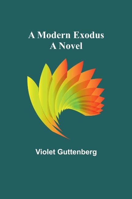 A modern exodus: a novel