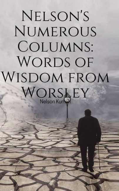 Nelsons Numerous Columns: Words of Wisdom from Worsley