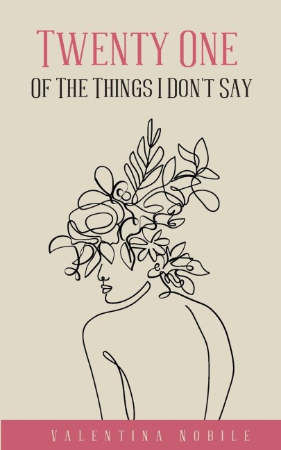 Twenty One Of The Things I Don't Say