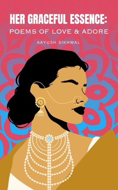 Her Graceful Essence: Poems of Love & Adore.