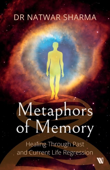 Metaphors of Memory: Healing Through Past and Current Life Regression - A Doctors Perspective