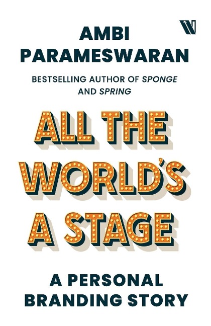 All The Worlds A Stage: A Personal Branding Story