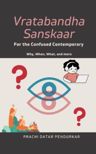 Vratabandha Sanskaar For the Confused Contemporary Why, When, What, and More