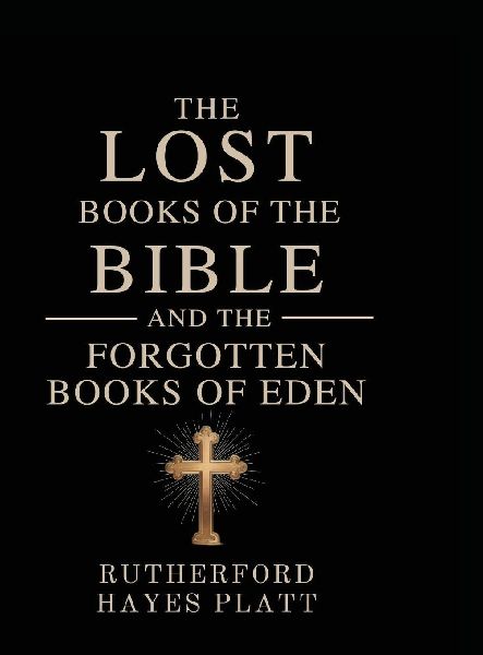 The Lost Books of the Bible and the Forgotten Books of Eden