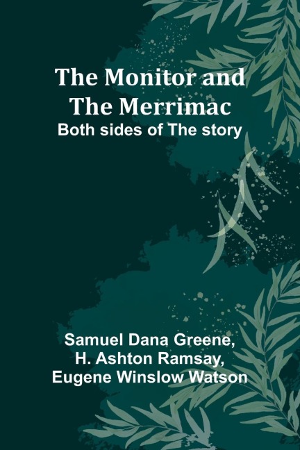 The Monitor and the Merrimac; Both sides of the story