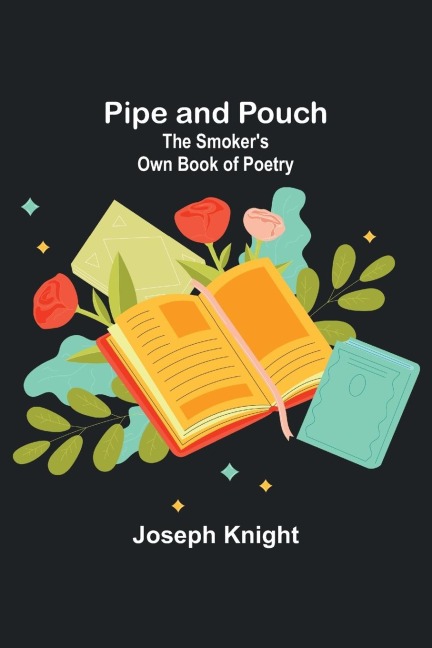 Pipe and Pouch: The Smokers Own Book of Poetry