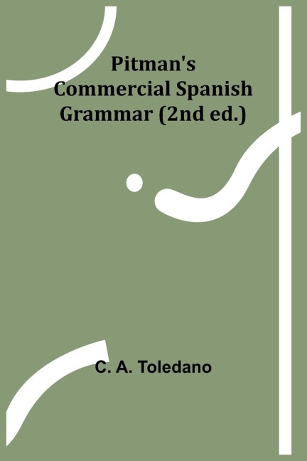 Pitmans Commercial Spanish Grammar (2nd ed.)