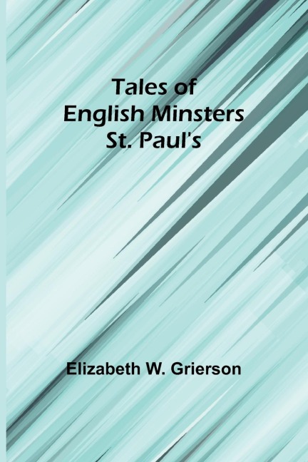 Tales of English Minsters: St. Pauls