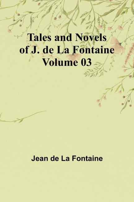 Tales and Novels of J. de La Fontaine - Volume 03