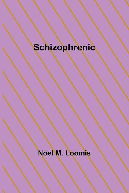 Schizophrenic