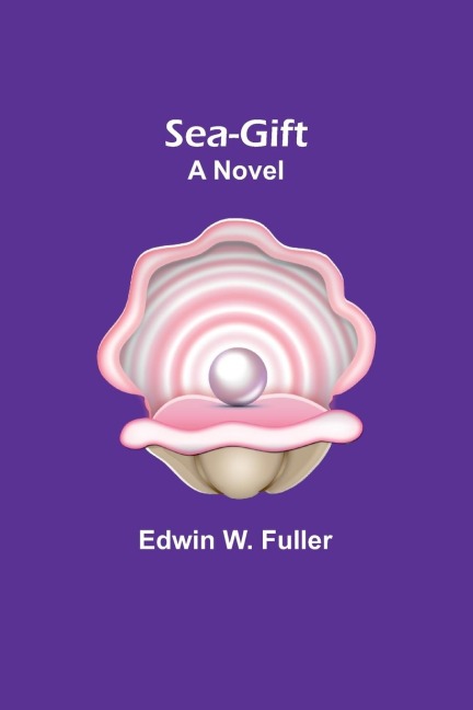 Sea-gift: A Novel
