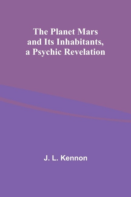 The Planet Mars and Its Inhabitants, a Psychic Revelation
