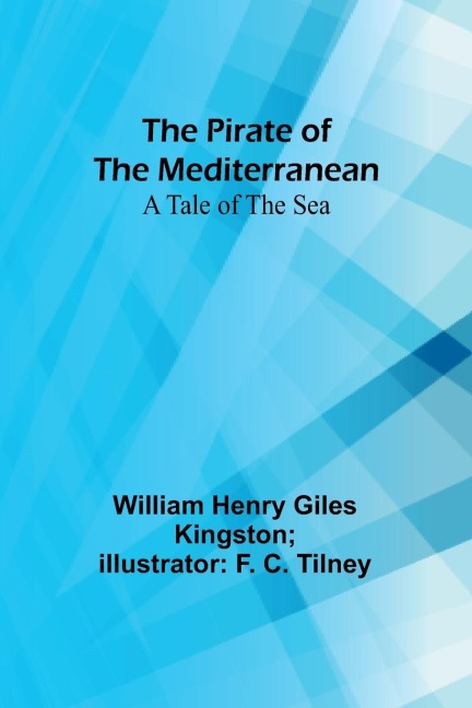 The Pirate of the Mediterranean: A Tale of the Sea