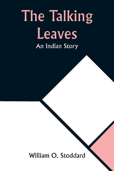 The Talking Leaves: An Indian Story