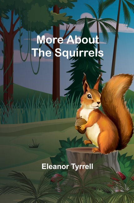 More About the Squirrels