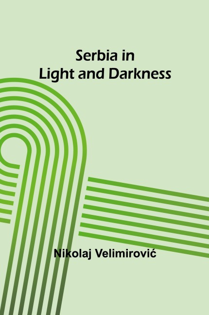 Serbia in Light and Darkness