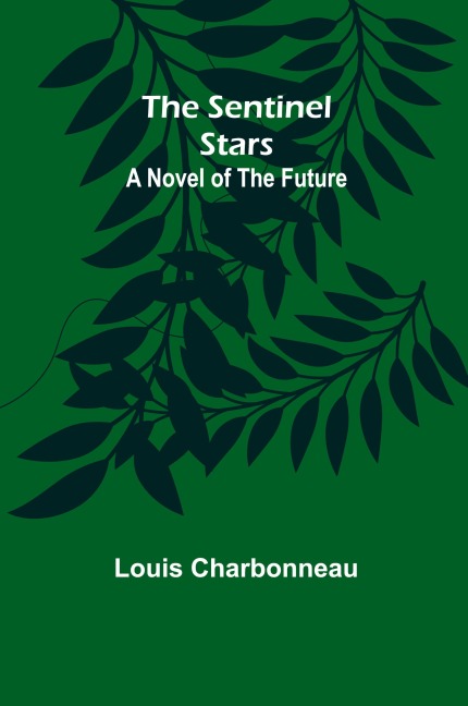 The sentinel stars: a novel of the future