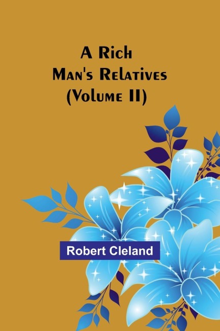 A Rich Mans Relatives (Volume II)