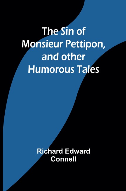 The Sin of Monsieur Pettipon, and other humorous tales