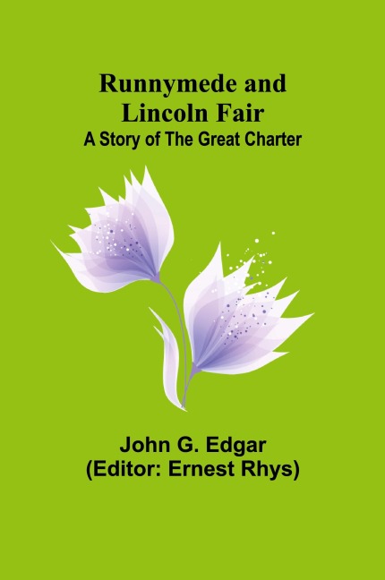 Runnymede and Lincoln Fair: A Story of the Great Charter