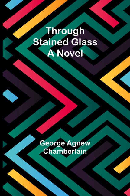 Through stained glass: A Novel