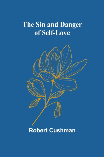 The Sin and Danger of Self-Love