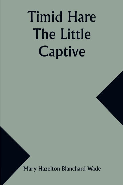 Timid Hare: The Little Captive