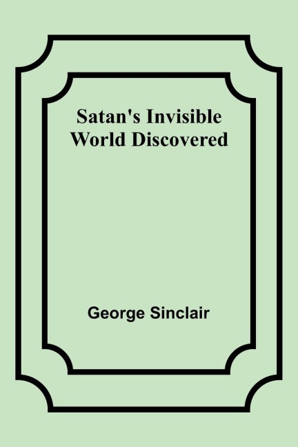 Satans Invisible World Discovered