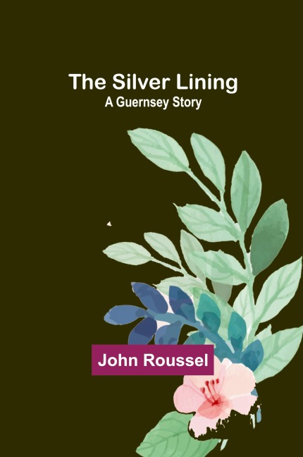 The Silver Lining: A Guernsey Story
