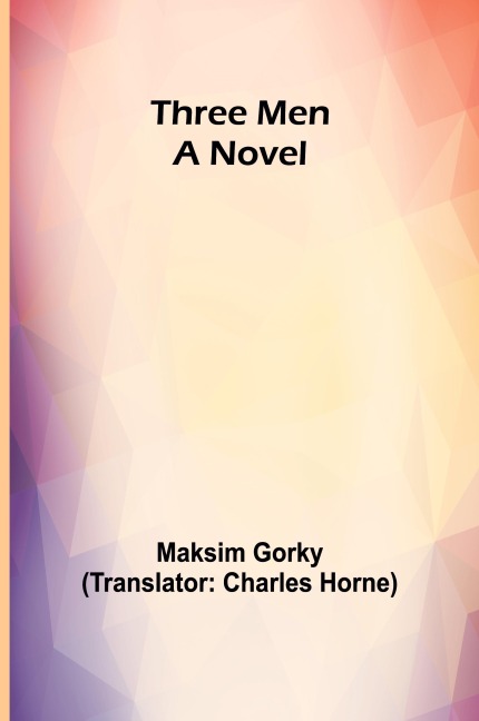 Three Men: A Novel