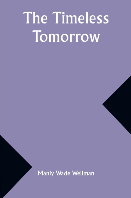 The timeless tomorrow