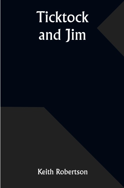 Ticktock and Jim